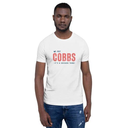 We Got Cobbs CHIcago Unisex t-shirt